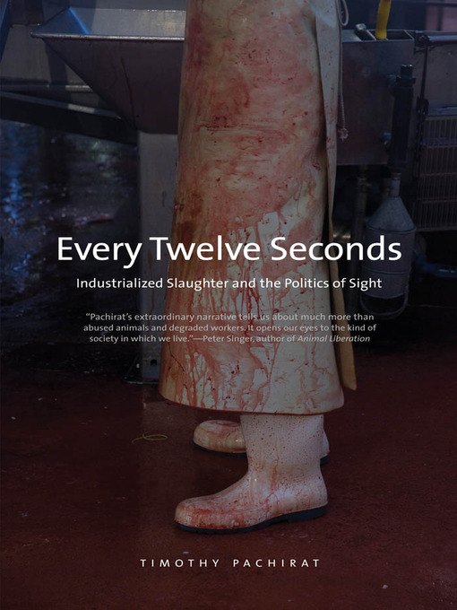 Title details for Every Twelve Seconds by Timothy Pachirat - Available